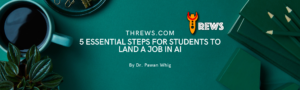 5 Essential Steps for Students to Land a Job in AI
