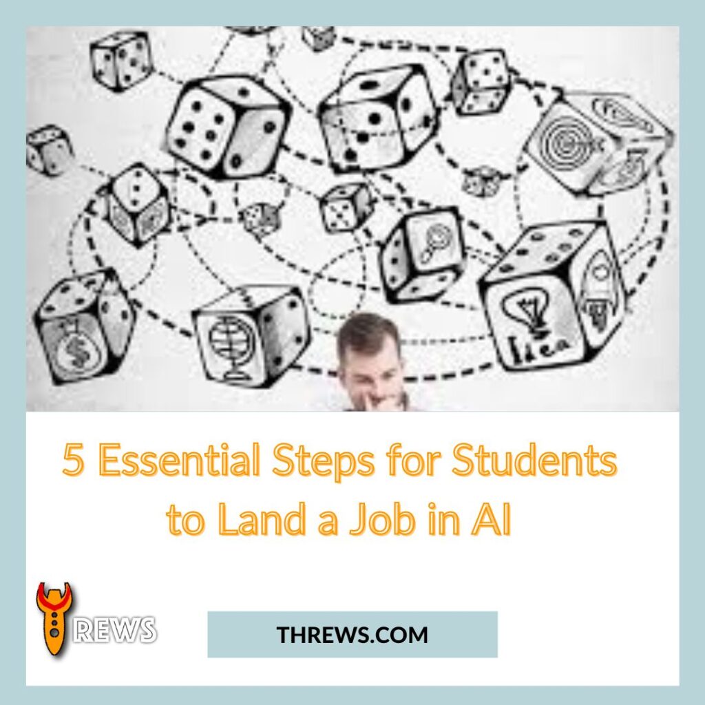 5 Essential Steps for Students to Land a Job in AI