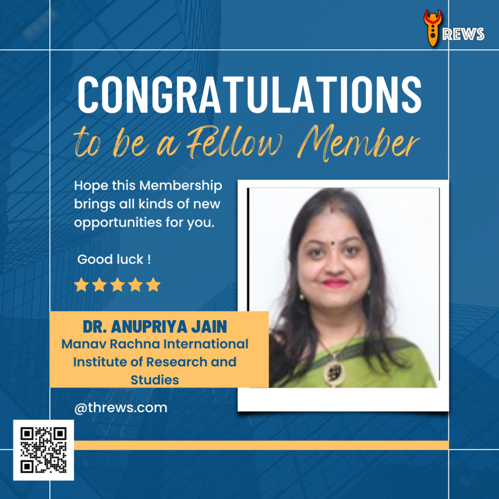 Congratulations to Dr. Anupriya Jain on Becoming a Fellow Member of Threws!