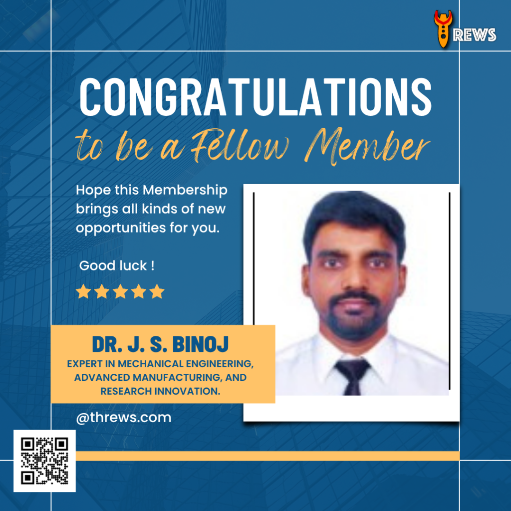 Dr. J. S. Binoj, Ph.D.: A Global Leader in Mechanical Engineering, Advanced Manufacturing, and Research Innovation